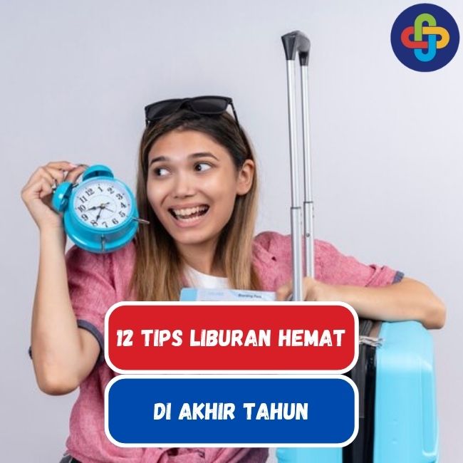 Tips Liburan Hemat di Akhir Tahun, Cocok Untuk Mahasiswa